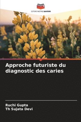 bokomslag Approche futuriste du diagnostic des caries