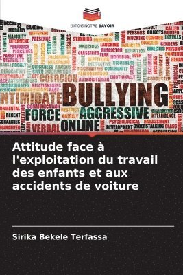 bokomslag Attitude face  l'exploitation du travail des enfants et aux accidents de voiture