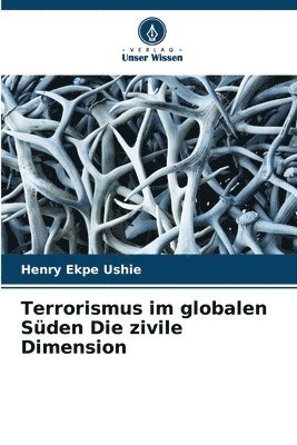 Terrorismus im globalen Sden Die zivile Dimension 1