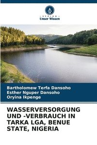 bokomslag Wasserversorgung Und -Verbrauch in Tarka Lga, Benue State, Nigeria