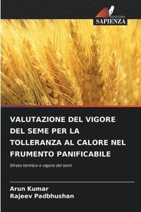 bokomslag Valutazione del Vigore del Seme Per La Tolleranza Al Calore Nel Frumento Panificabile