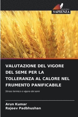 bokomslag Valutazione del Vigore del Seme Per La Tolleranza Al Calore Nel Frumento Panificabile