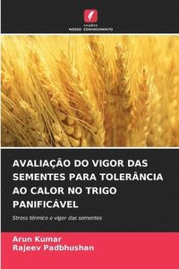 bokomslag Avaliao Do Vigor Das Sementes Para Tolerncia Ao Calor No Trigo Panificvel