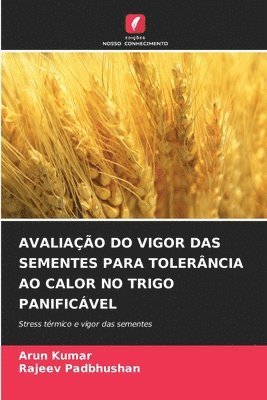 bokomslag Avaliao Do Vigor Das Sementes Para Tolerncia Ao Calor No Trigo Panificvel