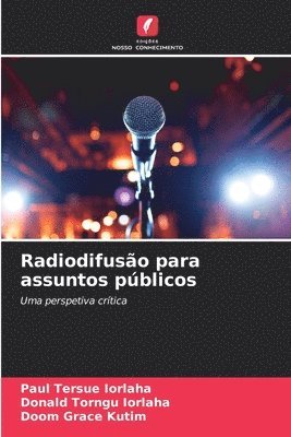 Paul Tersue Iorlaha, Donald Torngu Iorlaha, Doom Grace Kutim, Paul Tersue IORLAHA - Radiodifusão para assuntos públicos, Häftad