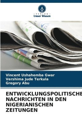 Entwicklungspolitische Nachrichten in Den Nigerianischen Zeitungen