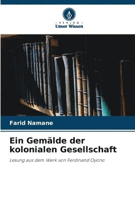 Ein Gemlde der kolonialen Gesellschaft 1