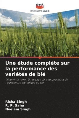 Richa Singh, R P Sahu, Neelam Singh - étude complète sur la performance des variétés de blé, Häftad