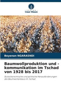 bokomslag Baumwollproduktion und -kommunikation im Tschad von 1928 bis 2017