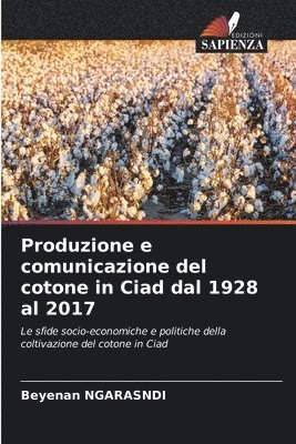 Produzione e comunicazione del cotone in Ciad dal 1928 al 2017 1