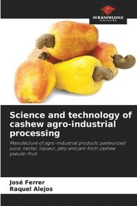 bokomslag Science and technology of cashew agro-industrial processing