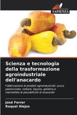 bokomslag Scienza e tecnologia della trasformazione agroindustriale dell'anacardo