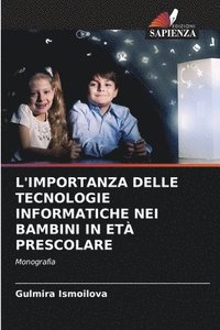 bokomslag L'Importanza Delle Tecnologie Informatiche Nei Bambini in Et Prescolare