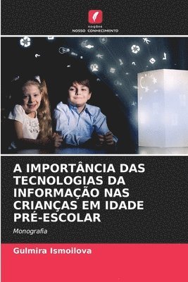 bokomslag A Importncia Das Tecnologias Da Informao NAS Crianas Em Idade Pr-Escolar