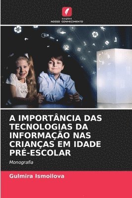 A Importância Das Tecnologias Da Informação NAS Crianças Em Idade Pré-Escolar