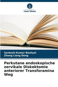 bokomslag Perkutane endoskopische zervikale Diskektomie anteriorer Transforamina Weg