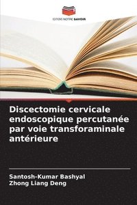 bokomslag Discectomie cervicale endoscopique percutane par voie transforaminale antrieure