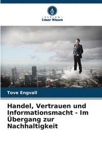 bokomslag Handel, Vertrauen und Informationsmacht - Im bergang zur Nachhaltigkeit