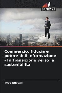 bokomslag Commercio, fiducia e potere dell'informazione - In transizione verso la sostenibilit