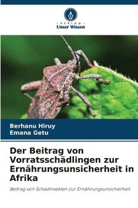 bokomslag Der Beitrag von Vorratsschdlingen zur Ernhrungsunsicherheit in Afrika