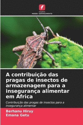 A contribuio das pragas de insectos de armazenagem para a insegurana alimentar em frica 1