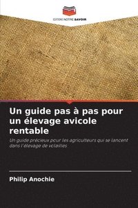 bokomslag Un guide pas  pas pour un levage avicole rentable