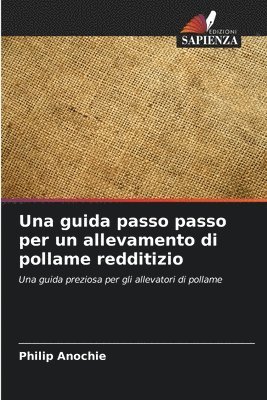 bokomslag Una guida passo passo per un allevamento di pollame redditizio