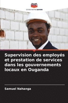 bokomslag Supervision des employs et prestation de services dans les gouvernements locaux en Ouganda