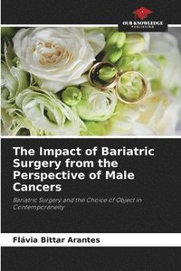 bokomslag The Impact of Bariatric Surgery from the Perspective of Male Cancers