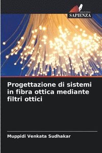 bokomslag Progettazione di sistemi in fibra ottica mediante filtri ottici