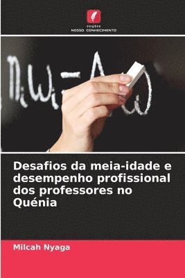 Milcah Nyaga - Desafios da meia-idade e desempenho profissional dos professores no Quénia, Häftad