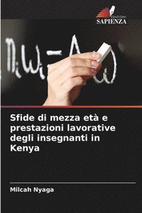 bokomslag Sfide di mezza et e prestazioni lavorative degli insegnanti in Kenya