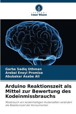 bokomslag Arduino Reaktionszeit als Mittel zur Bewertung des Kodeinmissbrauchs