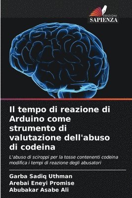 Il tempo di reazione di Arduino come strumento di valutazione dell'abuso di codeina 1