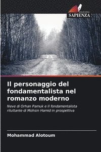 bokomslag Il personaggio del fondamentalista nel romanzo moderno