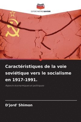 Caractristiques de la voie sovitique vers le socialisme en 1917-1991. 1