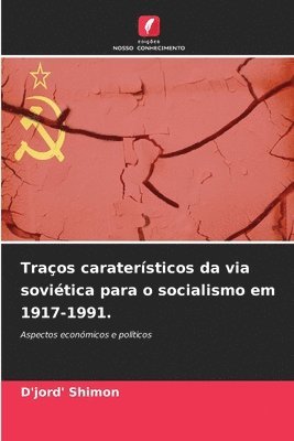 bokomslag Traos caratersticos da via sovitica para o socialismo em 1917-1991.