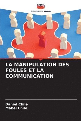 Manipulation Des Foules Et La Communication