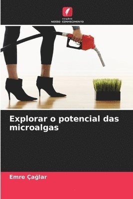 Explorar o potencial das microalgas 1