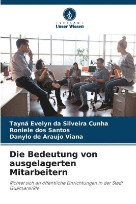 Tayná Evelyn Da Silveira Cunha, Roniele Dos Santos, Danylo de Araujo Viana, Tayná Evelyn da Silveira Cunha, Roniele dos Santos - Bedeutung von ausgelagerten Mitarbeitern, Häftad