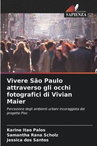 bokomslag Vivere São Paulo attraverso gli occhi fotografici di Vivian Maier