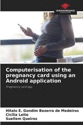 Computerisation of the pregnancy card using an Android application 1