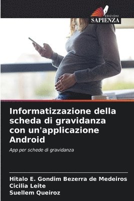 Hitalo E Gondim Bezerra de Medeiros, Cicília Leite, Suellem Queiroz, Hitalo E. Gondim Bezerra de Medeiros - Informatizzazione della scheda di gravidanza con un'applicazione Android, Häftad