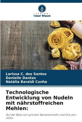 Technologische Entwicklung von Nudeln mit nhrstoffreichen Mehlen 1