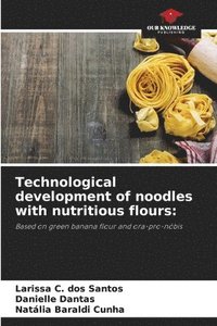 bokomslag Technological development of noodles with nutritious flours