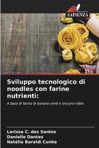 bokomslag Sviluppo tecnologico di noodles con farine nutrienti