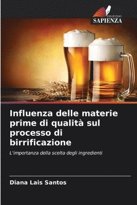 bokomslag Influenza delle materie prime di qualit sul processo di birrificazione