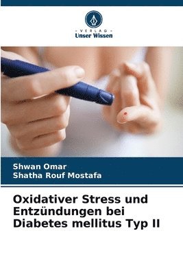 bokomslag Oxidativer Stress und Entzndungen bei Diabetes mellitus Typ II