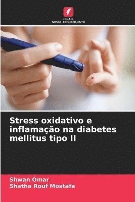 Stress oxidativo e inflamação na diabetes mellitus tipo II