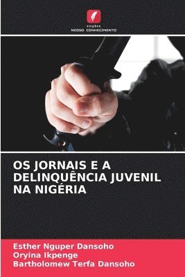bokomslag OS Jornais E a Delinquência Juvenil Na Nigéria